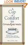 A Cup of Comfort for Grandparents: Stories That Celebrate a Very Special Relationship (Cup of Comfort Series Book)