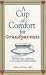 Cup of Comfort for Grandparents: Stories That Celebrate a Very Special Relationship (Cup of Comfort Series Book)