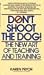 Don't Shoot the Dog!: The New Art of Teaching and Training [Paperback]