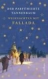 Weihnachten mit Fallada - Der parf&uuml;mierte Tannenbaum - 