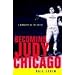 Becoming Judy Chicago: A Biography of the Artist