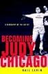 Becoming Judy Chicago: A Biography of the Artist