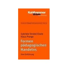 Grundriss der P�dagogik /Erziehungswissenschaft: Die Formen p�dagogischen Handelns: Eine Einf�hrung: BD 32