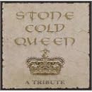 Stone Cold Queen: A Tribute