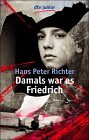 Damals war es Friedrich by Hans Peter Richter