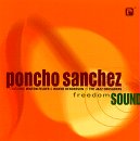 Poncho Sanchez - Freedom Sound - Zortam Music