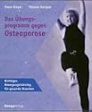 Das Übungsprogramm gegen Osteoporose. Richtiges Bewegungstraining für gesunde Knochen