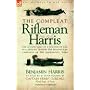 The Compleat Rifleman Harris: The Adventures of a Soldier of the 95th (Rifles) During the Peninsular Campaign of the Napoleonic Wars