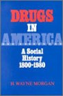 Drugs in America: A Social History, 1800-1980