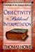 Objectivity in Biblical Interpretation by Thomas Howe ISBN 1597550019