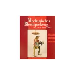Mechanisches Blechspielzeug der letzten hundert Jahre