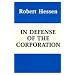 In Defense of the Corporation (HOOVER INST PRESS PUBLICATION)