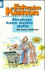 Abraham kann nichts dafur. 66 neue Satiren.
