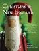 Christmas in New England: A Treasury of Traditions, from the Yule Log And the Christmas Tree to Flying Santa And the Enchanted Village