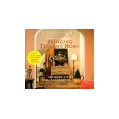 Bringing Tuscany Home: Sensuous Style From the Heart of Italy