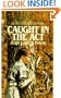 Caught In The Act (The Orphan Train Adventures)