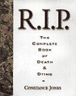 R.I.P.: The Complete Book of Death and Dying