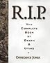 R.I.P.: The Complete Book of Death and Dying