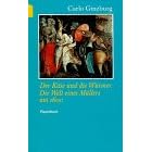 Der K�se und die W�rmer. Die Welt eines M�llers um 1600