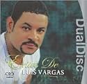Vargas, Luis - Exitos de Luis Vargas [Dual-Disc]