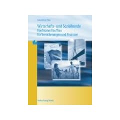 Wirtschafts- und Sozialkunde. Kaufmann / Kauffrau f�r Versicherungen und Finanzen
