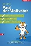 Paul, der Motivator: Die besten Tipps für tägliche Erfolgserlebnisse