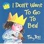 I Don't Want to Go to Bed (Little Princess)