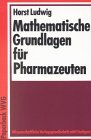  : Mathematische Grundlagen f&uuml;r Pharmazeuten
