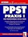Ppst Praxis I: Pre-Professional Skills Tests (Preparation for the Praxis I/Ppst Exam)