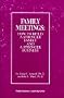 Family Meetings: How to Build a Stronger Family and a Stronger Business (Family Business Leadership Series Number 2)