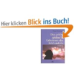 Das gr�sste spirituelle Geheimnis des Jahrhunderts. Erz�hlung