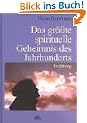 Das gr�sste spirituelle Geheimnis des Jahrhunderts. Erz�hlung