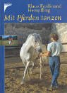 Mit Pferden tanzen. Versammeltes Reiten am losen Z�gel. Vertraute Harmonie von Anfang an