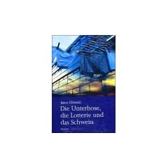 Die Unterhose, die Lotterie und das Schwein