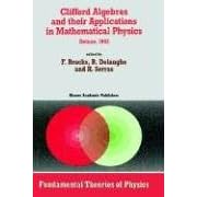 Click here to buy Clifford Algebras and their Applications in Mathematical Physics (Fundamental Theories of Physics) by  F. Brackx, R. Delanghe, and H. Serras.
