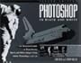 Photoshop Black White: Illustratd Guide Rep (2nd Edition)