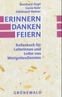 Praxis-Bibliothek Wortgottesdienste: Erinnern, danken, feiern: Rollenbuch f&uuml;r Leiterinnen und Leiter von Wortgottesdiensten