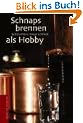 Schnapsbrennen als Hobby