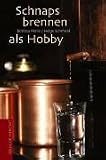 Schnapsbrennen als Hobby