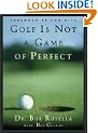 Golf is Not a Game of Perfect