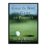 Golf is Not a Game of Perfectby Dr. Bob Rotella