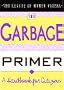 The Garbage Primer: The League of Women Voters Education Fund