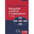 Mikropolitik und Moral in Organisationen: Herausforderung der Ordnung (Uni-Taschenb�cher M)