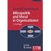 Mikropolitik und Moral in Organisationen: Herausforderung der Ordnung (Uni-Taschenb�cher M)