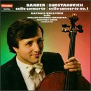 Barber: Cello Concerto; Shostakovich: Cello Concerto No. 1