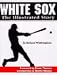 Book White Sox: The Illustrated Story