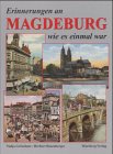 Erinnerungen an Magdeburg wie es einmal war