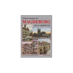 Erinnerungen an Magdeburg wie es einmal war