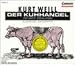Classical Music : Kurt Weill: Der Kuhhandel [Excerpts]