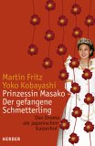 Prinzessin Masako - Der gefangene Schmetterling